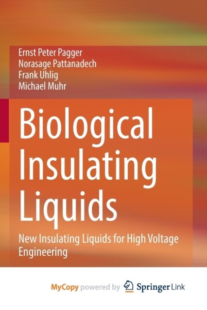 Biological Insulating Liquids : New Insulating Liquids for High Voltage Engineering (Paperback)