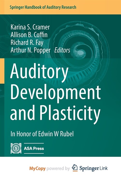 Auditory Development and Plasticity : In Honor of Edwin W Rubel (Paperback)