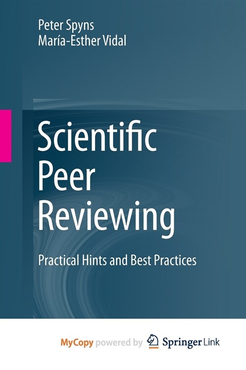 Scientific Peer Reviewing : Practical Hints and Best Practices (Paperback)