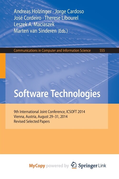 Software Technologies : 9th International Joint Conference, ICSOFT 2014, Vienna, Austria, August 29-31, 2014, Revised Selected Papers (Paperback)