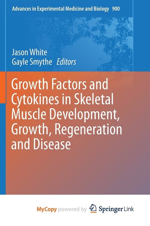 Growth Factors and Cytokines in Skeletal Muscle Development, Growth, Regeneration and Disease (Paperback)