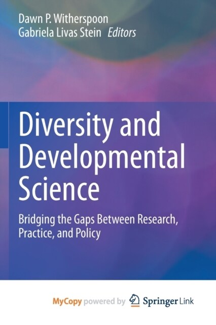 Diversity and Developmental Science : Bridging the Gaps Between Research, Practice, and Policy (Paperback)