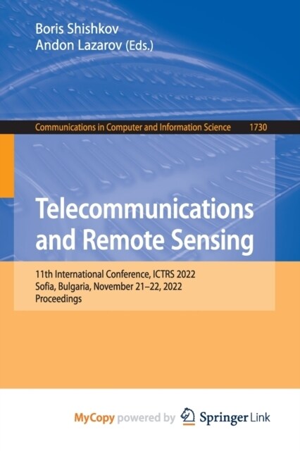Telecommunications and Remote Sensing : 11th International Conference, ICTRS 2022, Sofia, Bulgaria, November 21-22, 2022, Proceedings (Paperback)