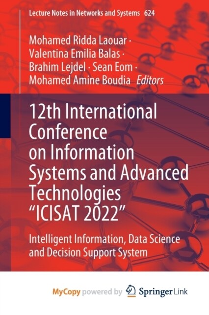 12th International Conference on Information Systems and Advanced Technologies ICISAT 2022 : Intelligent Information, Data Science and Decision Supp (Paperback)