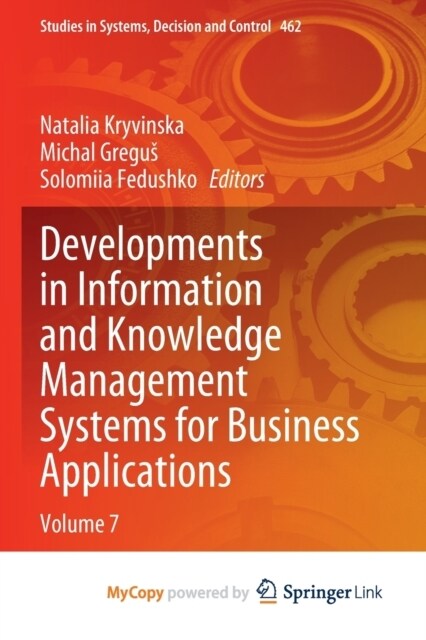 Developments in Information and Knowledge Management Systems for Business Applications : Volume 7 (Paperback)