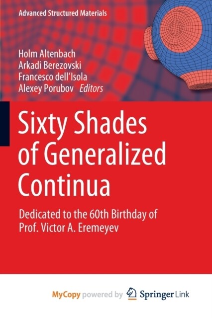Sixty Shades of Generalized Continua : Dedicated to the 60th Birthday of Prof. Victor A. Eremeyev (Paperback)