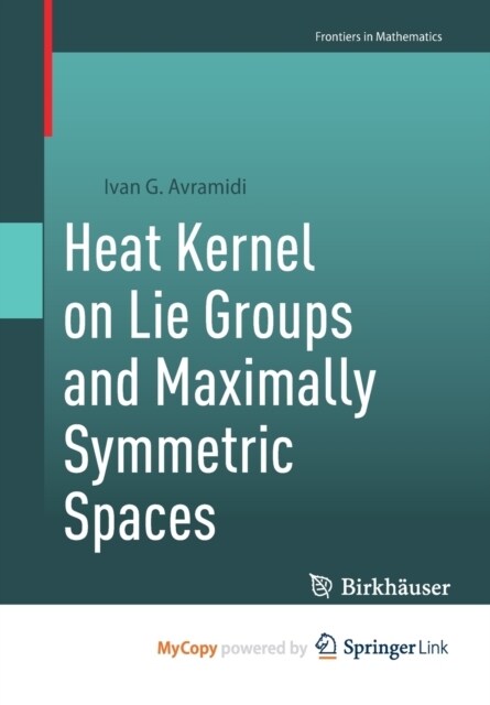 Heat Kernel on Lie Groups and Maximally Symmetric Spaces (Paperback)