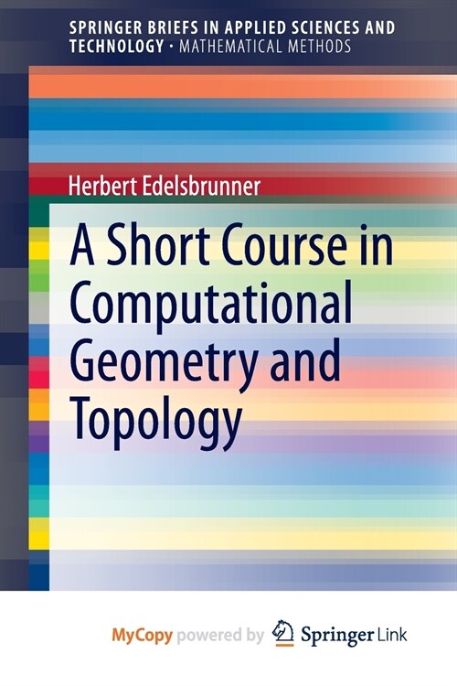 A Short Course in Computational Geometry and Topology (Paperback)