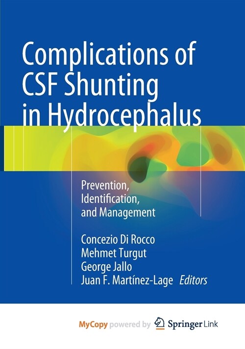 Complications of CSF Shunting in Hydrocephalus : Prevention, Identification, and Management (Paperback)