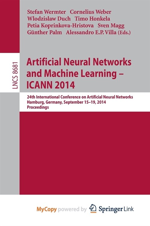 Artificial Neural Networks and Machine Learning -- ICANN 2014 : 24th International Conference on Artificial Neural Networks, Hamburg, Germany, Septemb (Paperback)