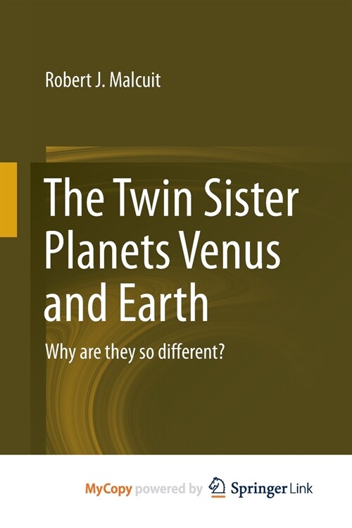 The Twin Sister Planets Venus and Earth : Why are they so different? (Paperback)