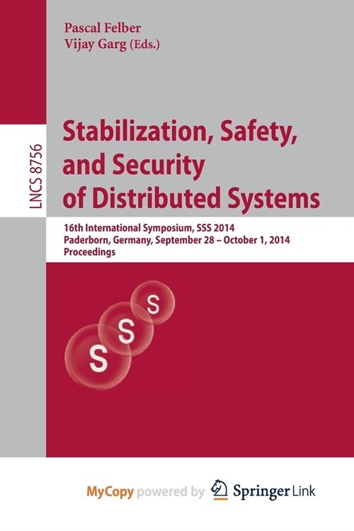 Stabilization, Safety, and Security of Distributed Systems : 16th International Symposium, SSS 2014, Paderborn, Germany, September 28 -- October 1, 20 (Paperback)