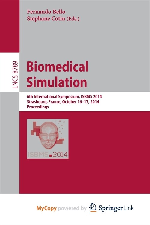 Biomedical Simulation : 6th International Symposium, ISBMS 2014, Strasbourg, France, October 16-17, 2014, Proceedings (Paperback)