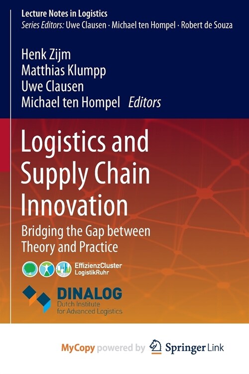 Logistics and Supply Chain Innovation : Bridging the Gap between Theory and Practice (Paperback)