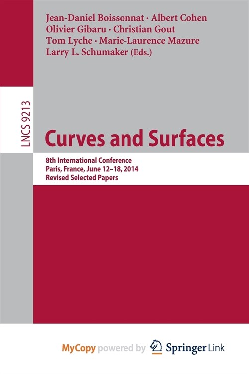 Curves and Surfaces : 8th International Conference, Paris, France, June 12-18, 2014, Revised Selected Papers (Paperback)