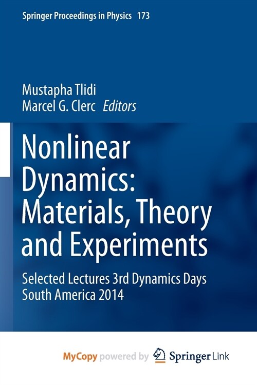 Nonlinear Dynamics : Materials, Theory and Experiments : Selected Lectures, 3rd Dynamics Days South America, Valparaiso 3-7 November 2014 (Paperback)