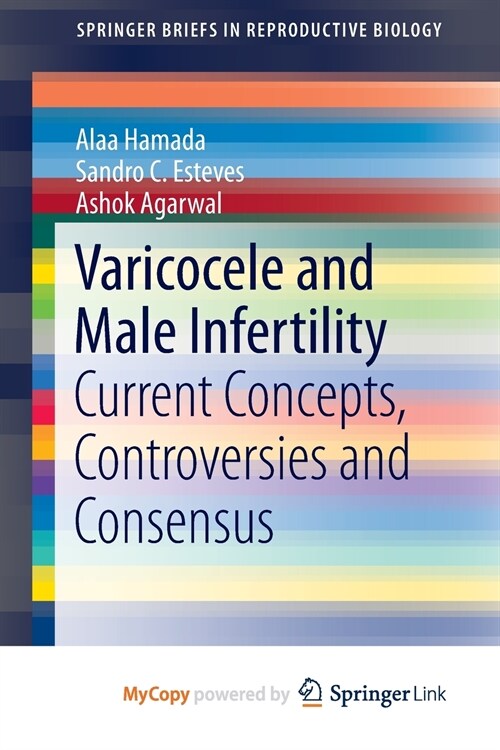 Varicocele and Male Infertility : Current Concepts, Controversies and Consensus (Paperback)