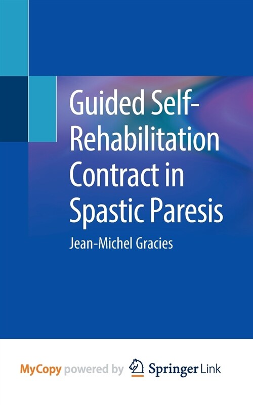 Guided Self-Rehabilitation Contract in Spastic Paresis (Paperback)