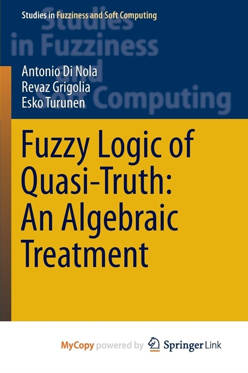 Fuzzy Logic of Quasi-Truth : An Algebraic Treatment (Paperback)