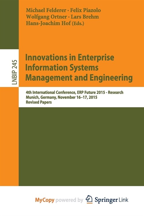 Innovations in Enterprise Information Systems Management and Engineering : 4th International Conference, ERP Future 2015 - Research, Munich, Germany,  (Paperback)