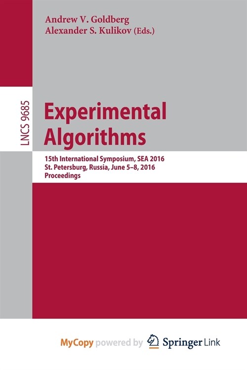 Experimental Algorithms : 15th International Symposium, SEA 2016, St. Petersburg, Russia, June 5-8, 2016, Proceedings (Paperback)