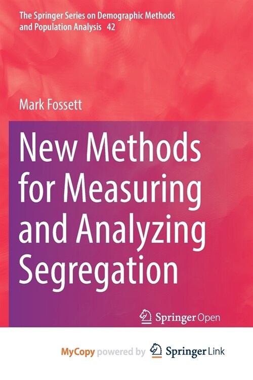 New Methods for Measuring and Analyzing Segregation (Paperback)