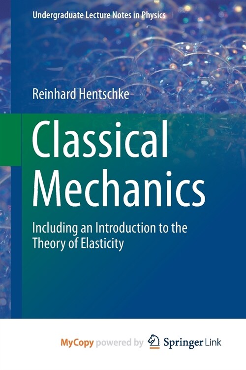 Classical Mechanics : Including an Introduction to the Theory of Elasticity (Paperback)