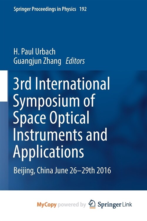 3rd International Symposium of Space Optical Instruments and Applications : Beijing, China June 26 - 29th 2016 (Paperback)