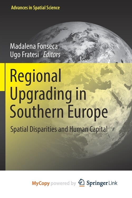 Regional Upgrading in Southern Europe : Spatial Disparities and Human Capital (Paperback)