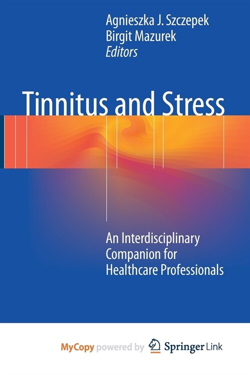 Tinnitus and Stress : An Interdisciplinary Companion for Healthcare Professionals (Paperback)