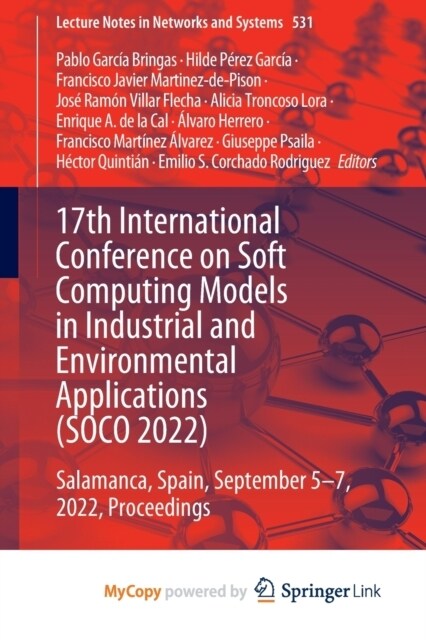 17th International Conference on Soft Computing Models in Industrial and Environmental Applications (SOCO 2022) : Salamanca, Spain, September 5-7, 202 (Paperback)