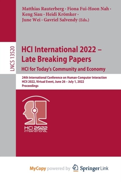 HCI International 2022 - Late Breaking Papers : HCI for Todays Community and Economy : 24th International Conference on Human-Computer Interaction, H (Paperback)