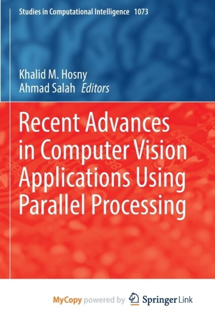 Recent Advances in Computer Vision Applications Using Parallel Processing (Paperback)