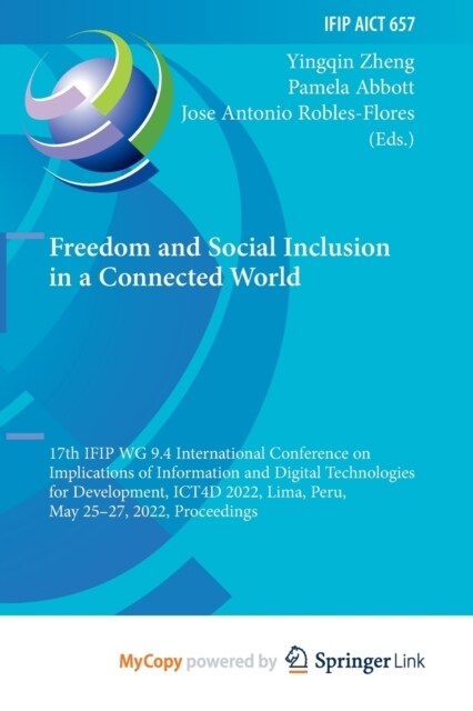 Freedom and Social Inclusion in a Connected World : 17th IFIP WG 9.4 International Conference on Implications of Information and Digital Technologies  (Paperback)