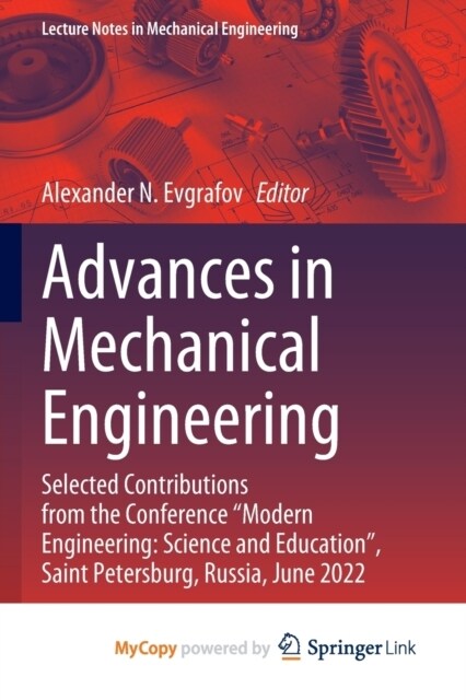 Advances in Mechanical Engineering : Selected Contributions from the Conference Modern Engineering: Science and Education, Saint Petersburg, Russia, (Paperback)