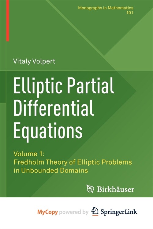Elliptic Partial Differential Equations : Volume 1: Fredholm Theory of Elliptic Problems in Unbounded Domains (Paperback)