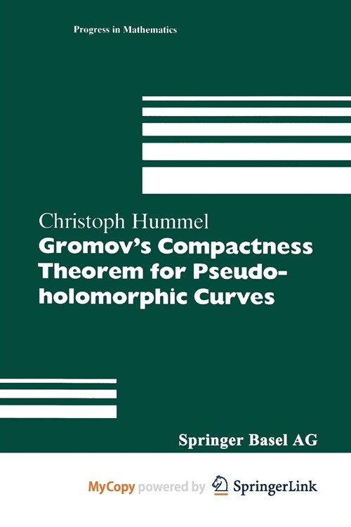 Gromovs Compactness Theorem for Pseudo-holomorphic Curves (Paperback)