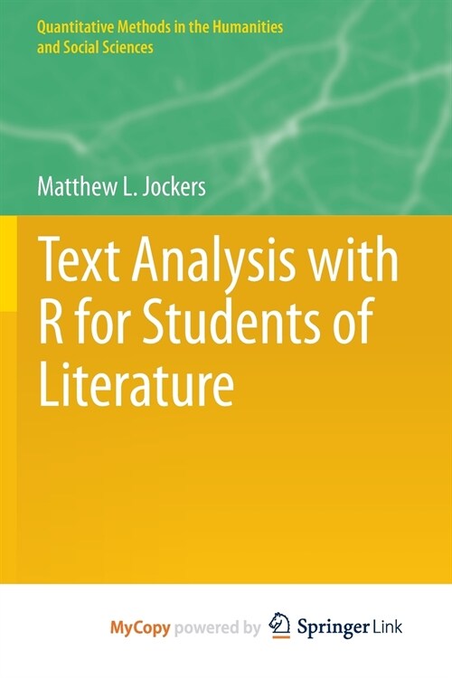 Text Analysis with R for Students of Literature (Paperback)