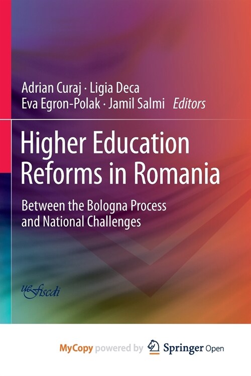 Higher Education Reforms in Romania : Between the Bologna Process and National Challenges (Paperback)