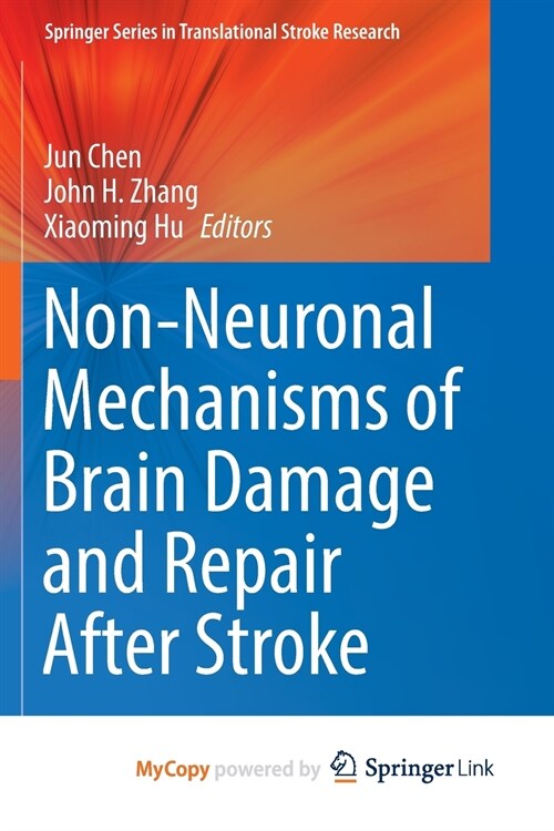 Non-Neuronal Mechanisms of Brain Damage and Repair After Stroke (Paperback)