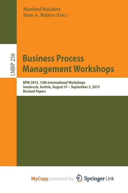Business Process Management Workshops : BPM 2015, 13th International Workshops, Innsbruck, Austria, August 31 - September 3, 2015, Revised Papers (Paperback)