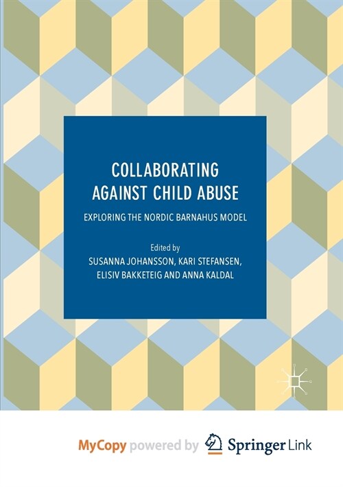 Collaborating Against Child Abuse : Exploring the Nordic Barnahus Model (Paperback)