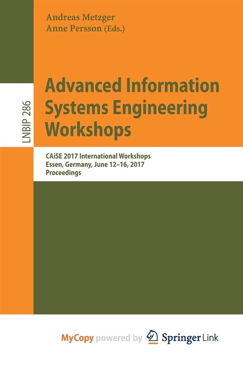 Advanced Information Systems Engineering Workshops : CAISE 2017 International Workshops, Essen, Germany, June 12-16, 2017, Proceedings (Paperback)