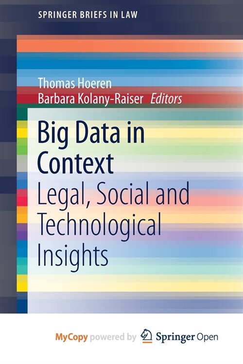 Big Data in Context : Legal, Social and Technological Insights (Paperback)