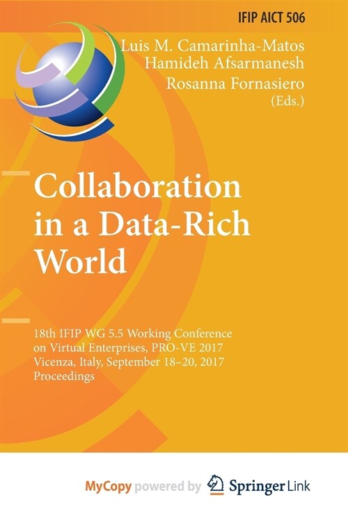 Collaboration in a Data-Rich World : 18th IFIP WG 5.5 Working Conference on Virtual Enterprises, PRO-VE 2017, Vicenza, Italy, September 18-20, 2017, P (Paperback)