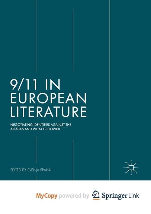 9/11 in European Literature : Negotiating Identities Against the Attacks and What Followed (Paperback)