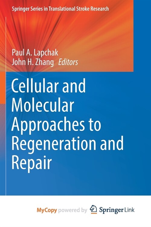 Cellular and Molecular Approaches to Regeneration and Repair (Paperback)