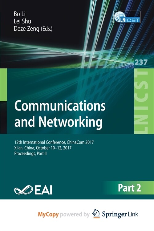 Communications and Networking : 12th International Conference, ChinaCom 2017, Xian, China, October 10-12, 2017, Proceedings, Part II (Paperback)