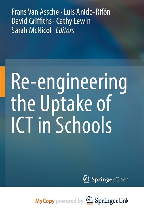 Re-engineering the Uptake of ICT in Schools (Paperback)