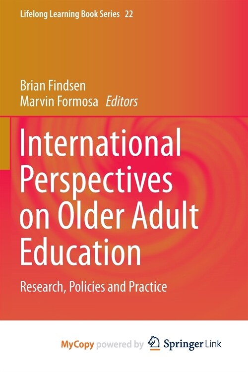 International Perspectives on Older Adult Education : Research, Policies and Practice (Paperback)